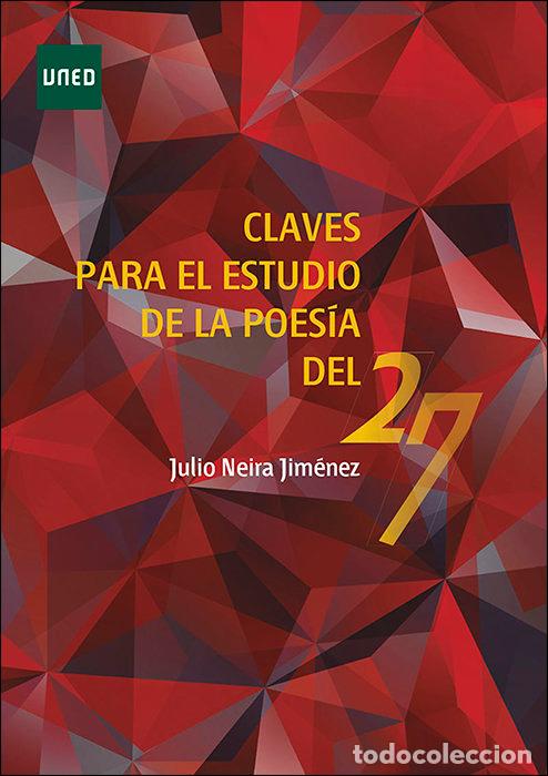 Libros: CLAVES PARA EL ESTUDIO DE LA POESIA DEL 27 - NEIRA JIMENEZ, JULIO FRANCISCO