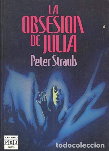Libros: La obsesi&oacute;n De Julia - Peter Straub - Foto 1