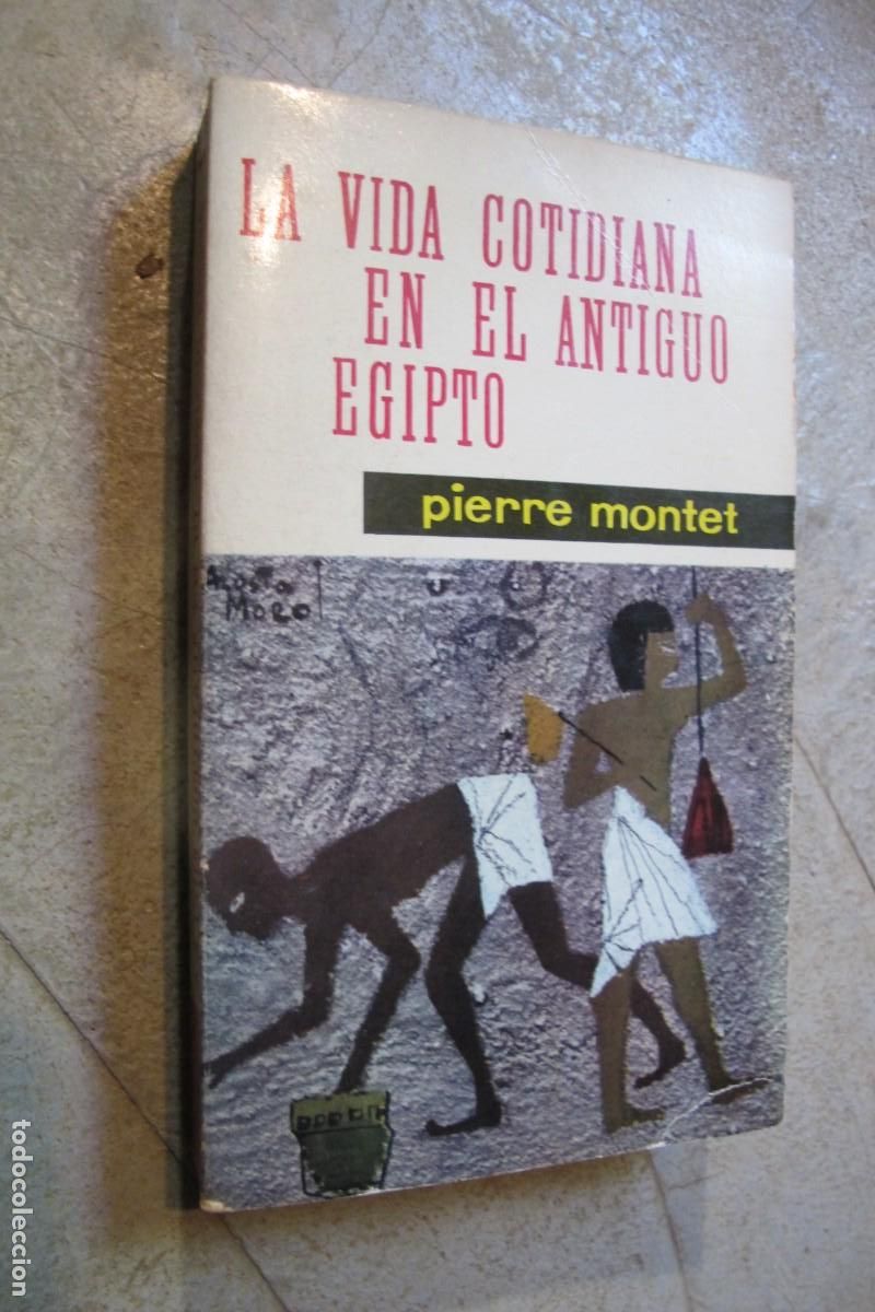Libros: LA VIDA COTIDIANA EN EL ANTIGUO EGIPTO. PIERRE MONTET - Foto 1