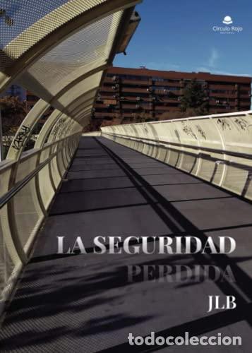 Libros: LA SEGURIDAD PERDIDA - JLB - Foto 1