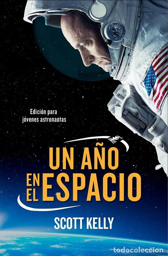 Libros: UN A&Ntilde;O EN EL ESPACIO. - KELLY, SCOTT - Foto 1
