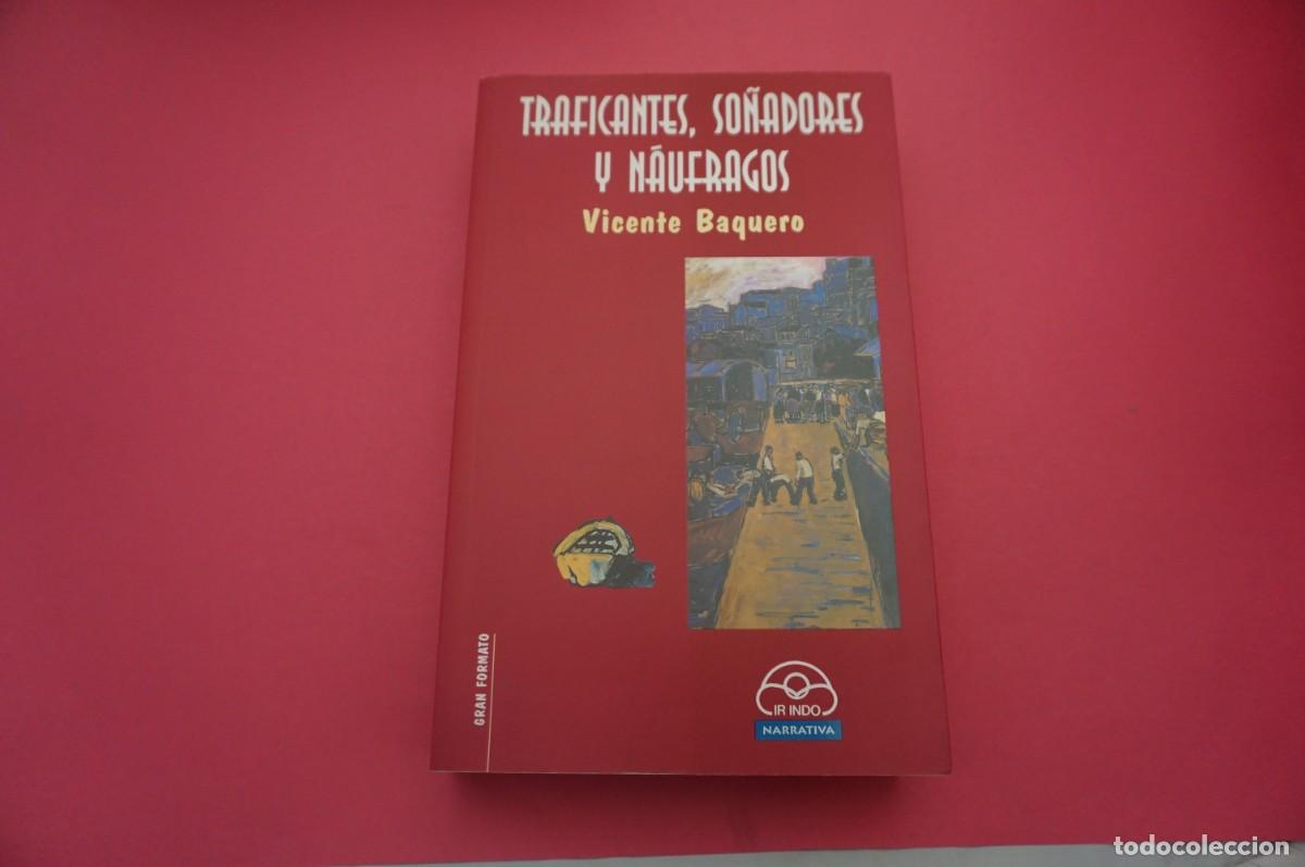 Livros em segunda m&atilde;o: 20D/ TRAFICANTES, SO&Ntilde;ADORES Y NAUFRAGOS - VICENTE BAQUERO / IRINDO NARRATIVA