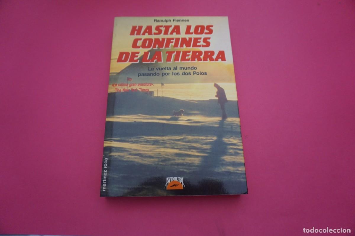 Libros: 5A/ HASTA LOS CONFINES DE LA TIERRA - RANULPH FLENNES / EDICIONES MARTINEZ ROCA - Foto 1