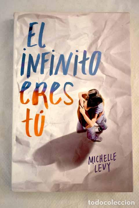 Libros: El infinito eres t&uacute;: Levy, Michelle.- Levy, Michelle - Foto 1