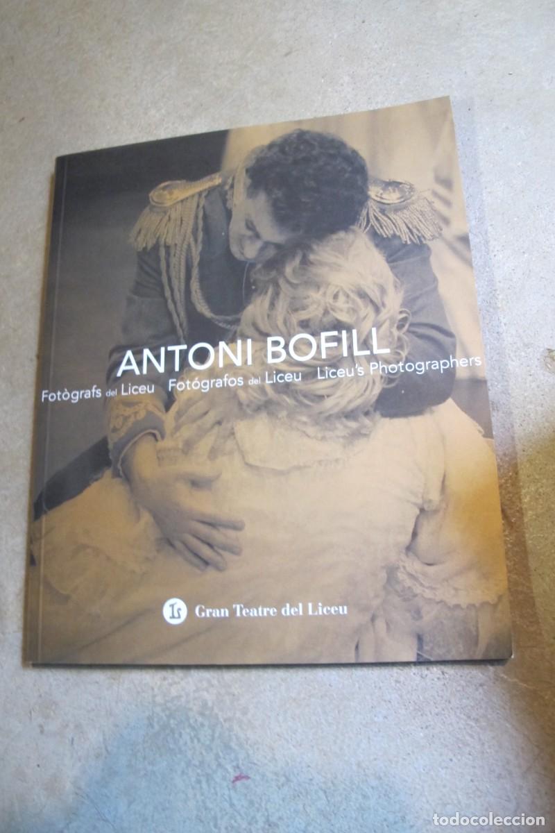 Libri di seconda mano: ANTONI BOFILL. FOTOGRAFS DEL LICEU. FOTOGRAFOS DEL LICEU. LICEU'S PHOTOGRAPHERS. GRAN TEATRE DEL LIC