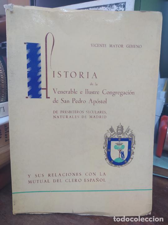 Libros: HISTORIA DE LA V. e I. CONGREGACI&Oacute;N DE SAN PEDRO. L24134-185