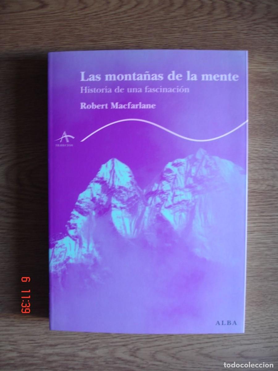 Libros: LAS MONTA&Ntilde;AS DE LA MENTE - ROBERT MACFARLANE - ALBA EDITORIAL, 2010 - COMO NUEVO - Foto 1