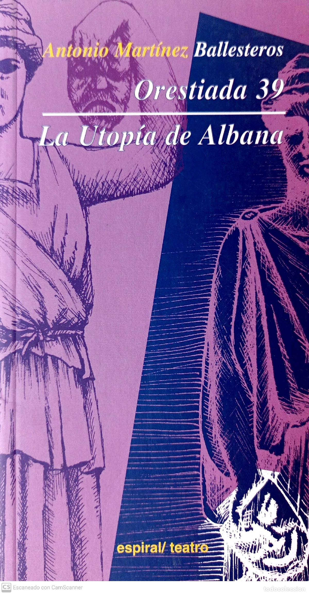 Libros: Orestiada 39/ La utop&iacute;a de Albana - Mart&iacute;nez Ballesteros, Antonio - Foto 1