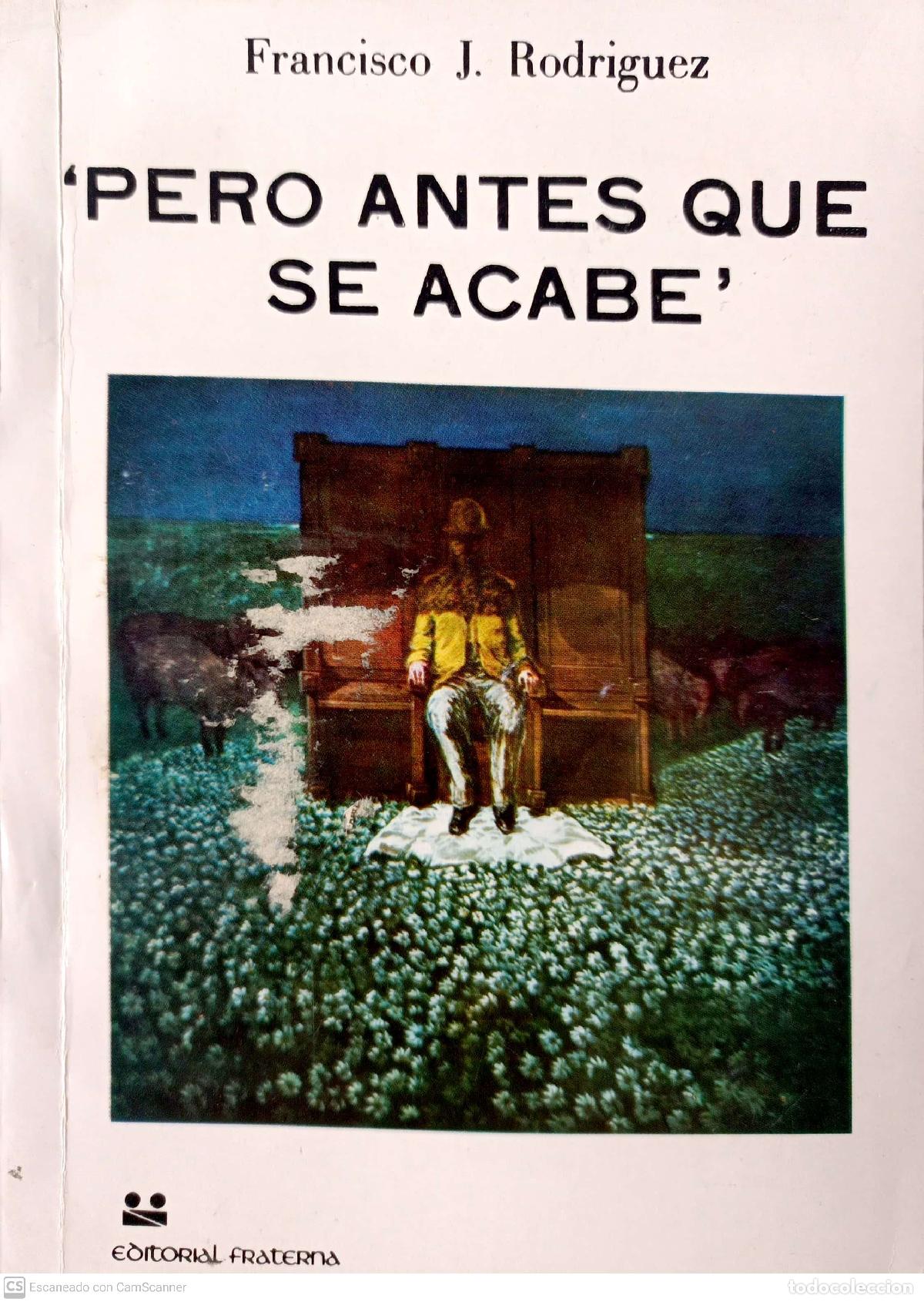 Libros: Pero antes que se acabe - Rodriguez, Francisco J - Foto 1