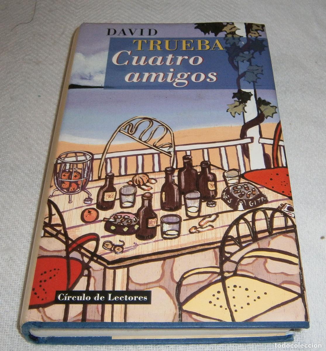 Libros: cuatro amigos David Trueba circulo de lectores - Foto 1