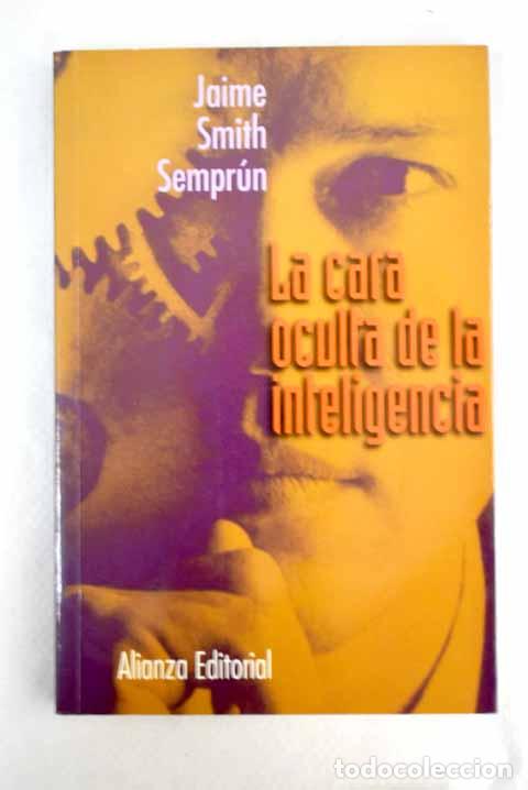 Libros: La cara oculta de la inteligencia.- Smith Sempr&uacute;n, Jaime - Foto 1