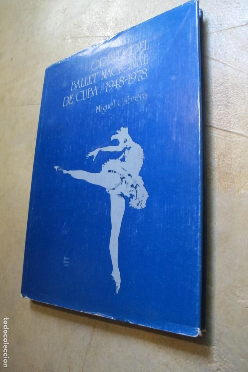 Libros: ORBITA DEL BALLET NACIONAL DE CUBA. 1948-1978. MIGUEL CABRERA - Foto 1