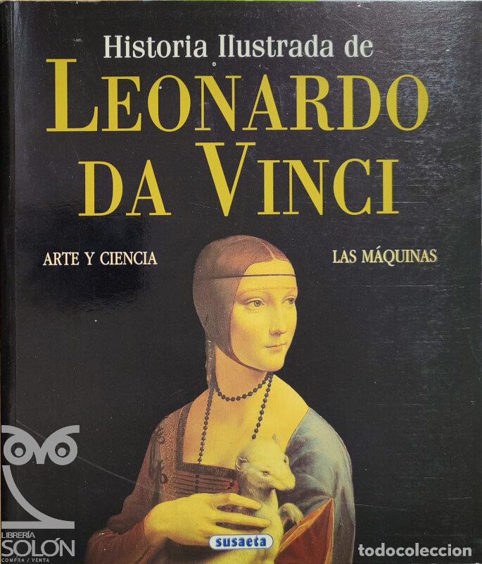 Libros: Historia Ilustrada de Leonardo Da Vinci - Arte y Ciencia. Las m&aacute;quinas - Luca Antoccia et al.