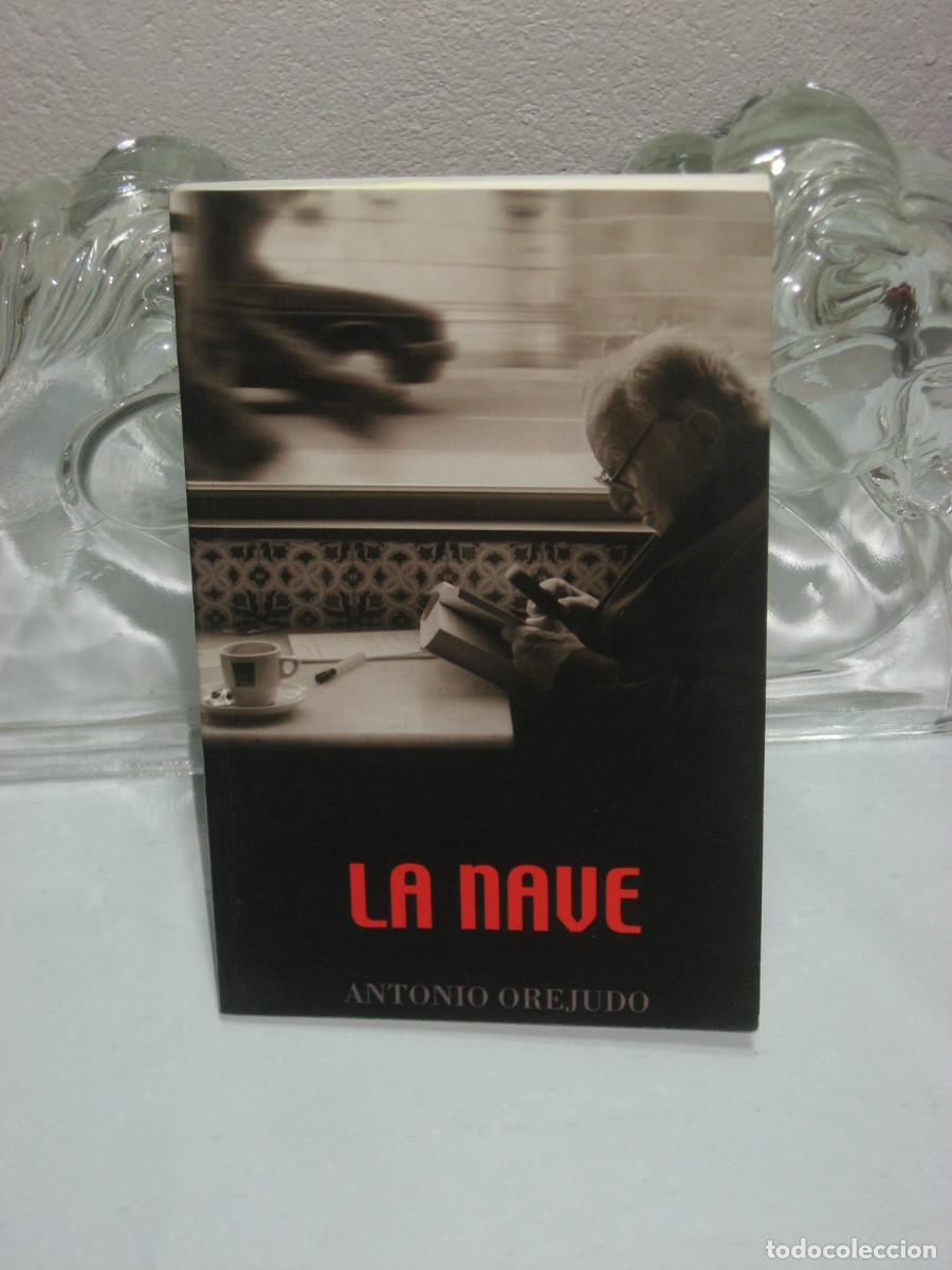 Libros: LA NAVE. Antonio Orejudo - Foto 1