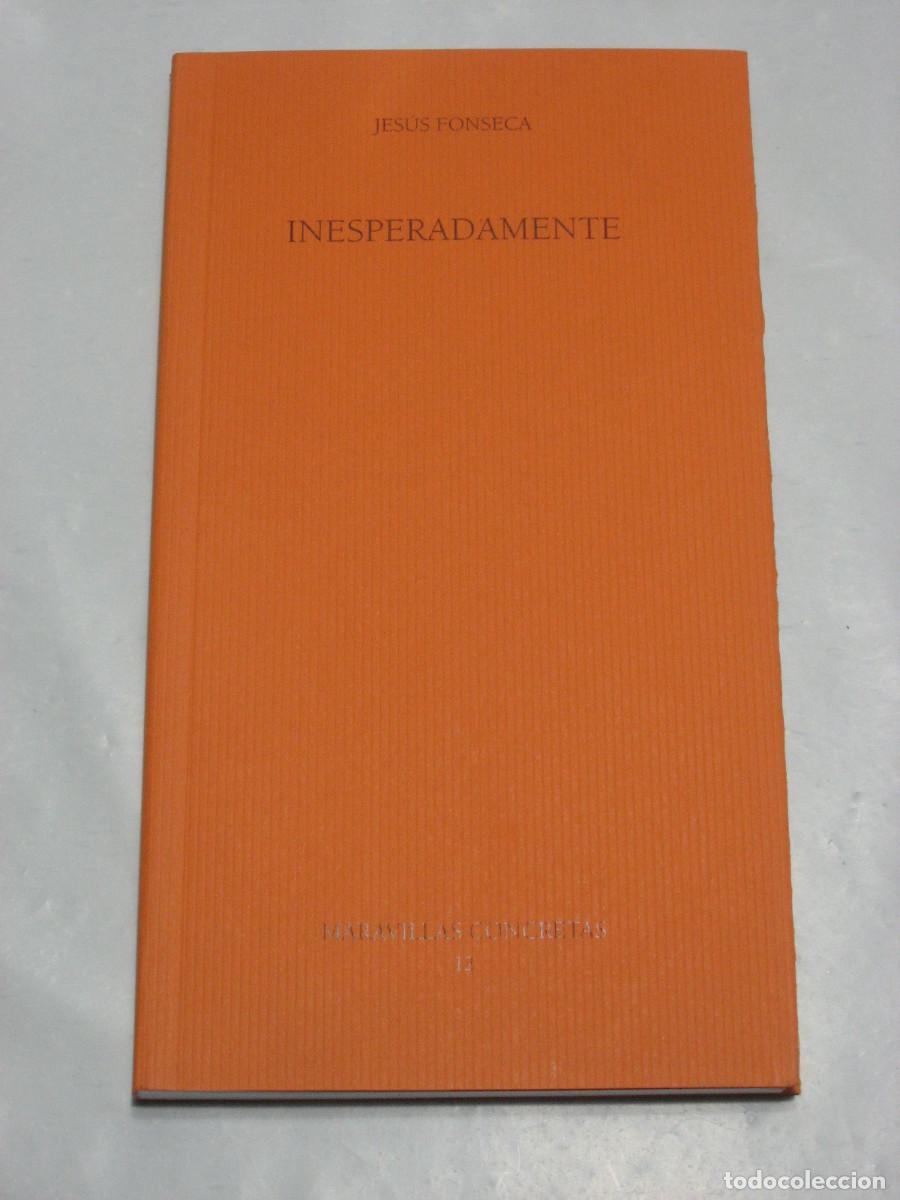 Libros: INESPERADAMENTE. JES&Uacute;S FONSECA. - Foto 1