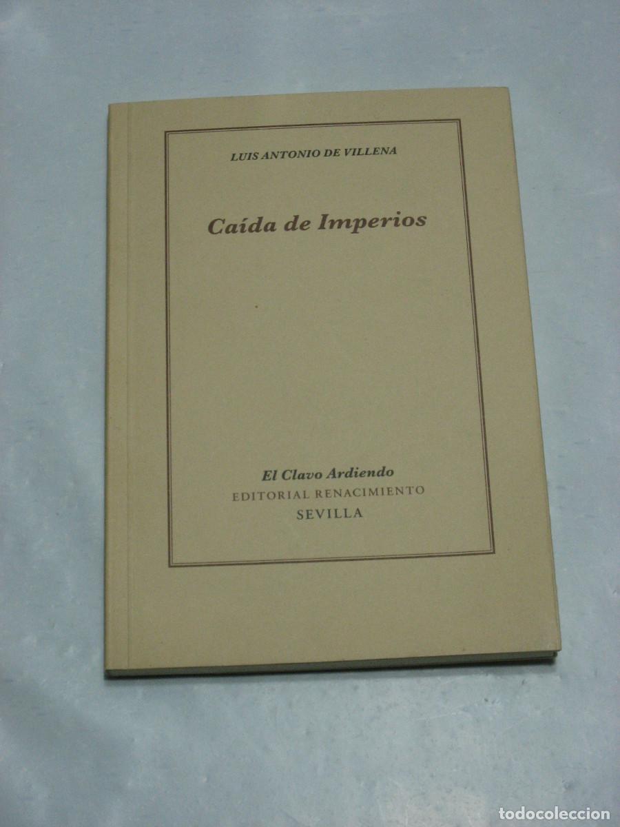 Libros: CA&Iacute;DAS DE IMPERIOS. Luis Antonio de Villena - Foto 1