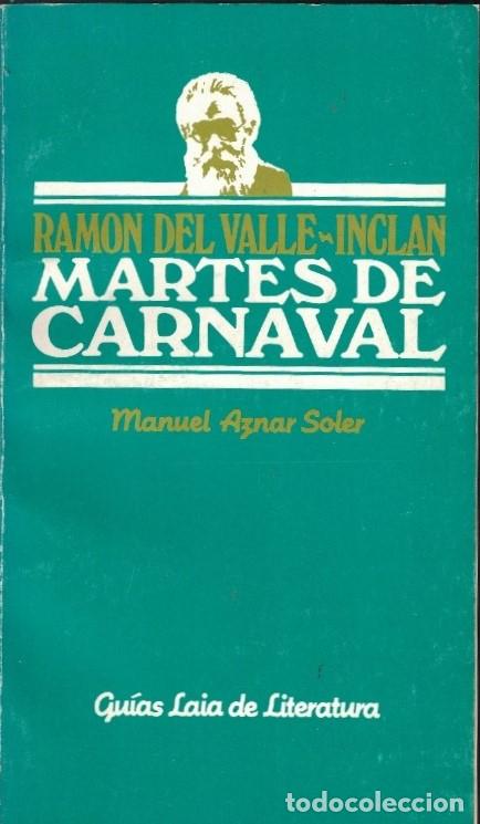 Libros: Ram&oacute;n del Valle-Incl&aacute;n. MARTES DE CARNAVAL. - Aznar Soler. Manuel, - Foto 1