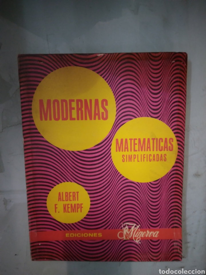 Libros: Albert F.Kempf, Modernas matem&aacute;ticas simplificadas,Ediciones Minerva - Foto 1