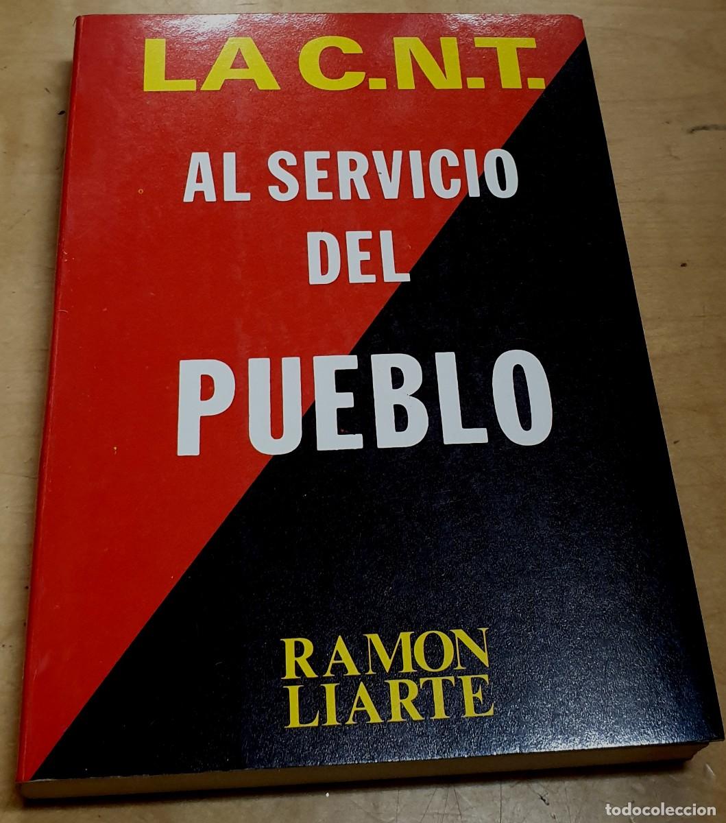 Libros: La C.N.T. al servicio del pueblo - LIARTE, RAM&Oacute;N - Foto 1