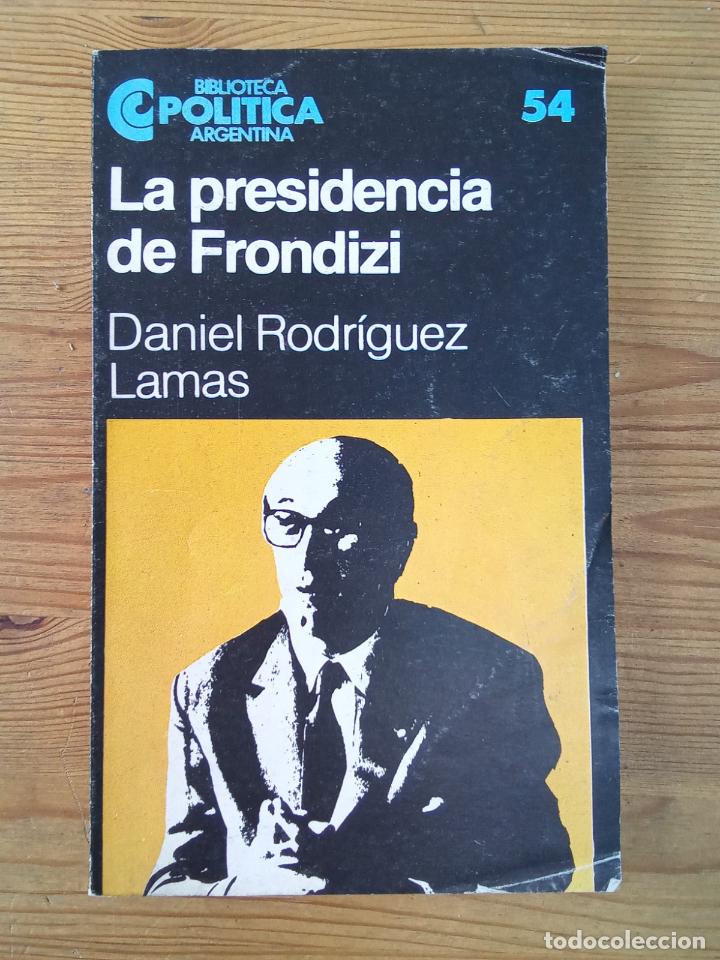 Libros: Daniel Rodr&iacute;guez Lamas - La presidencia de Frondizi - Foto 1