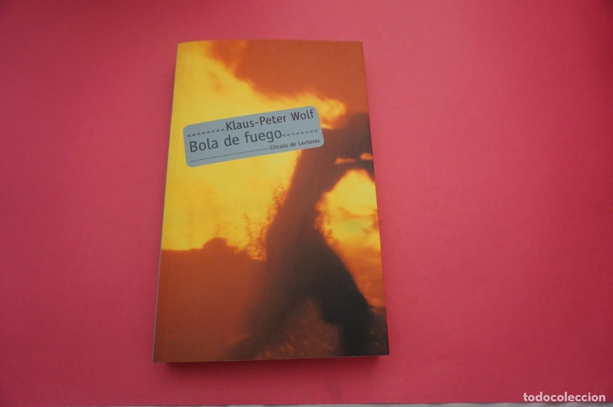 Libros: ARRC/ BOLA DE FUEGO - KLAUS-PETER WOLF / CIRCULO DE LECTORES - Foto 1