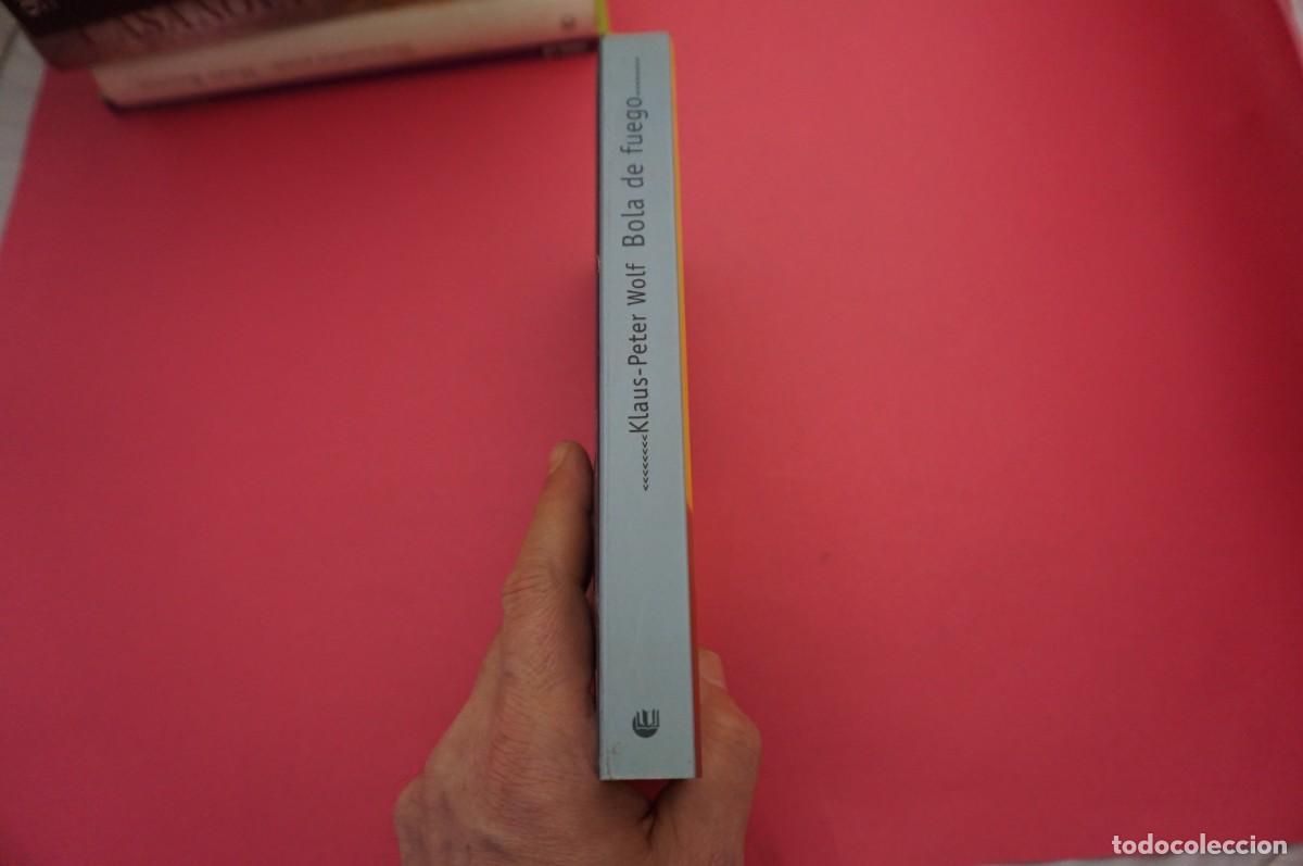 Libros: ARRC/ BOLA DE FUEGO - KLAUS-PETER WOLF / CIRCULO DE LECTORES - Foto 6