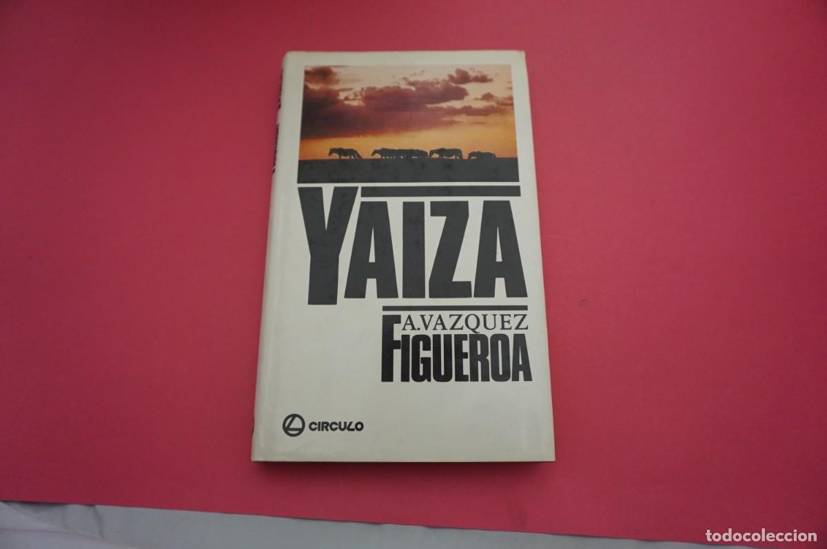 Libros: ARRC/ YAIZA - ALBERTO VAZQUEZ-FIGUEROA / CIRCULO DE LECTORES - Foto 1