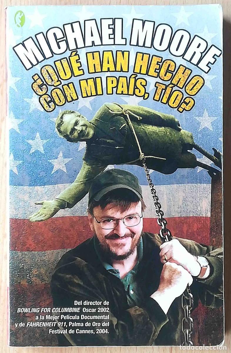 Libros: Qu&eacute; han hecho con mi pa&iacute;s, t&iacute;o? (Michael Moore) Ediciones B 2005 - Foto 1
