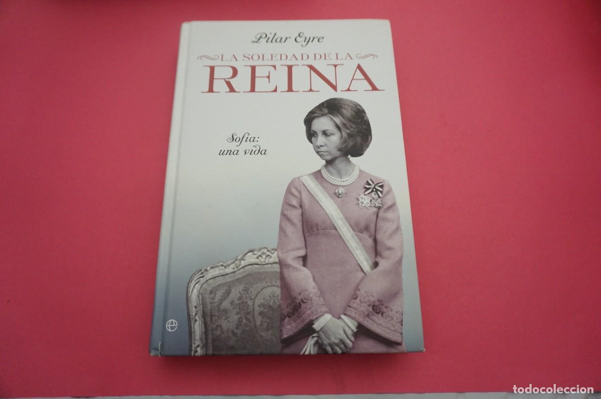 Libros: AR9G/ LA SOLEDAD DE LA REINA - PILAR EYRE / LA ESFERA DE LOS LIBROS - Foto 1