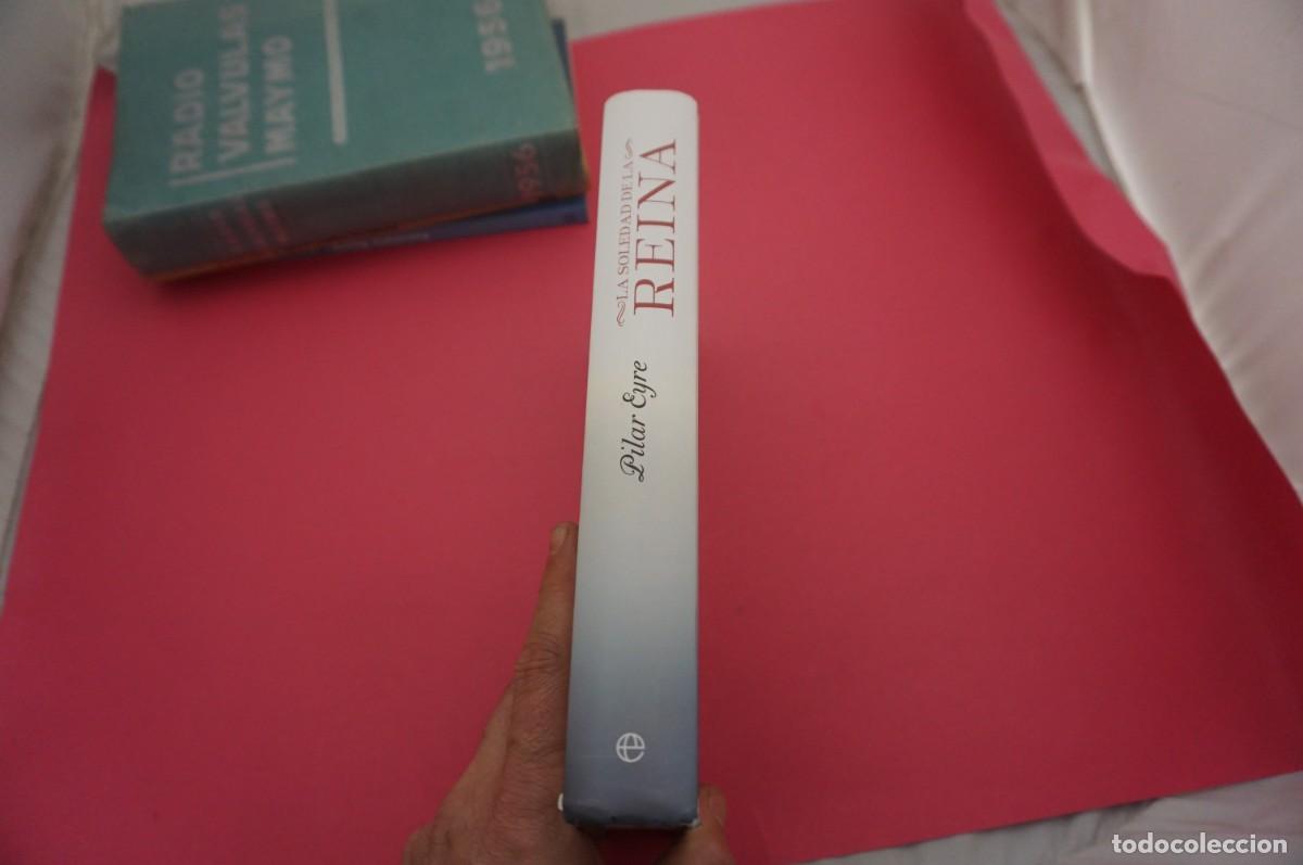Libros: AR9G/ LA SOLEDAD DE LA REINA - PILAR EYRE / LA ESFERA DE LOS LIBROS - Foto 6