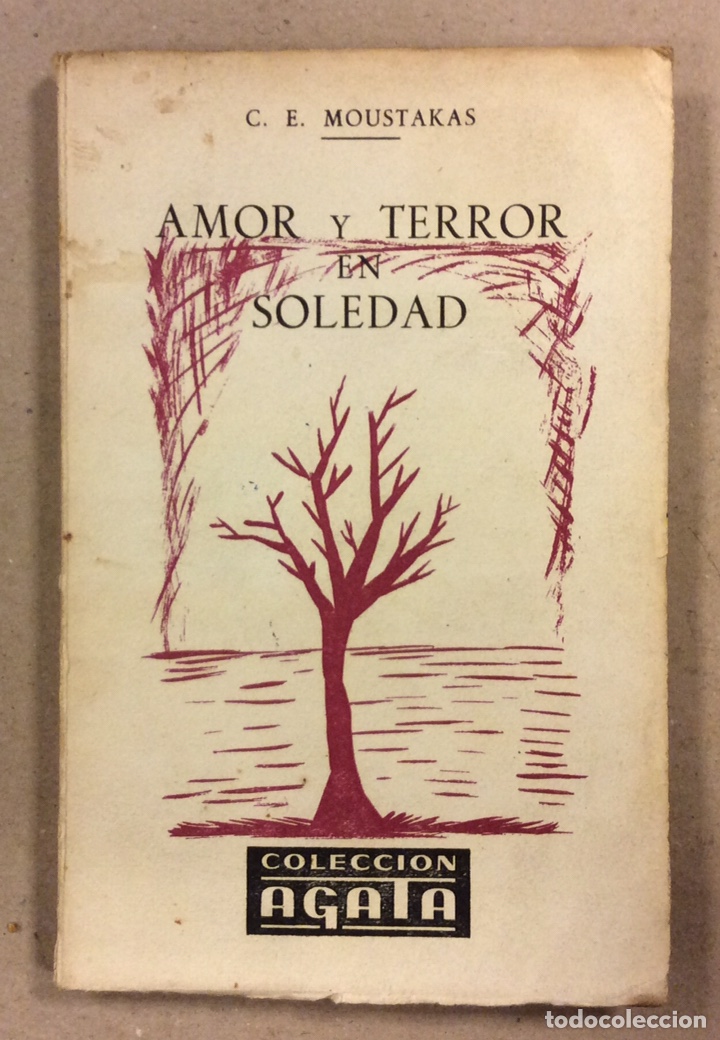 Libros: AMOR Y TERROR EN SOLEDAD. C.E. MOUSTAKAS. COLECCI&Oacute;N AGATA. EDICIONES MORATA 1962 - Foto 1