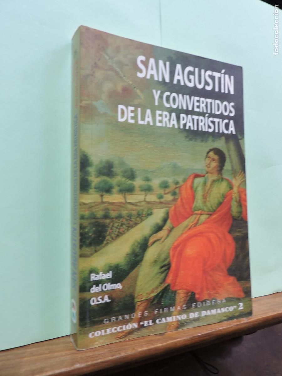 Libros: San Agust&iacute;n y convertidos de la era patr&iacute;stica. Rafael del Olmo. Grandes firmas Edibesa. 2008