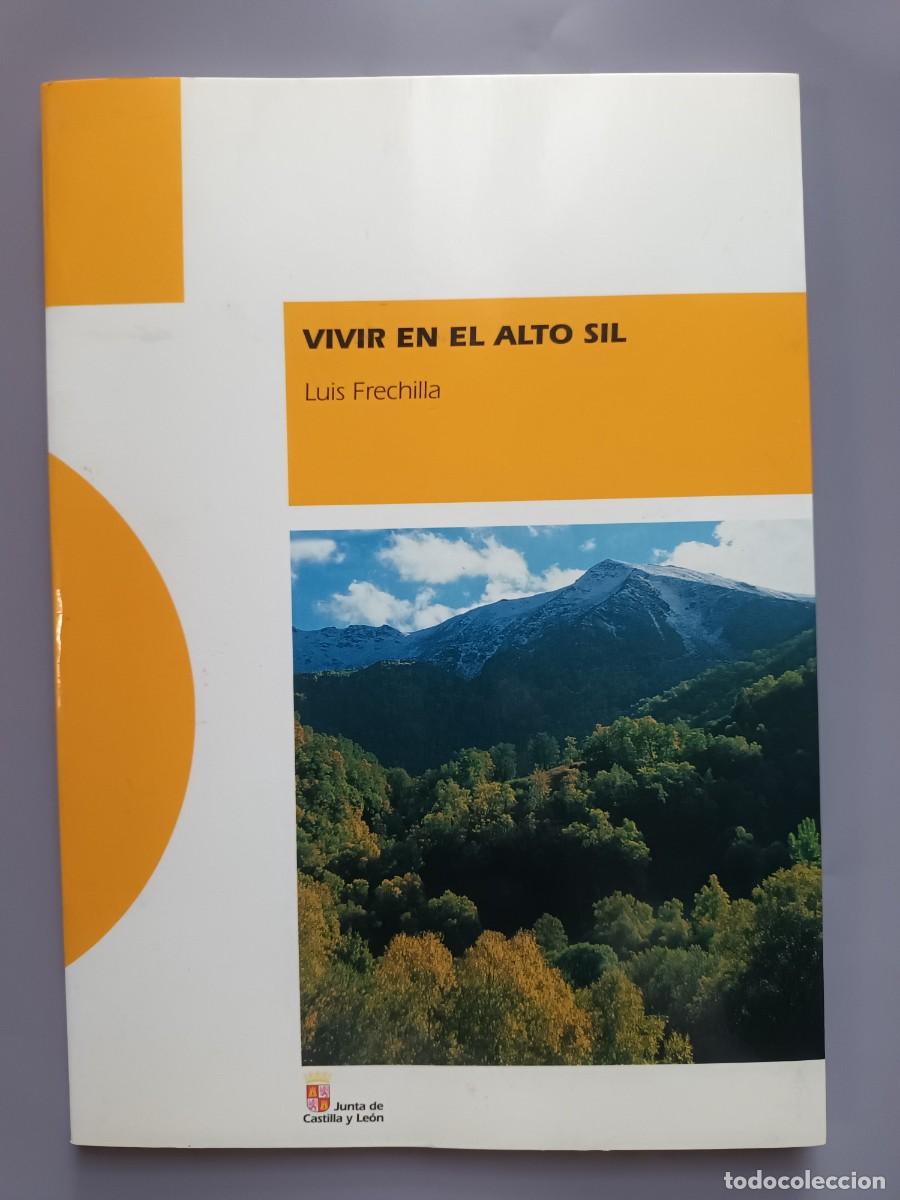 Libros: VIVIR EN EL ALTO SIL - LUIS FRECHILLA - LE&Oacute;N 2003 - Foto 1