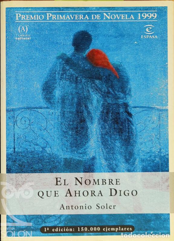 Libros: El nombre que ahora digo - Antonio Soler - Foto 1