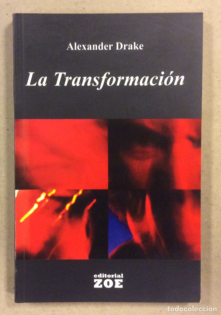 Libros: LA TRANSFORMACI&Oacute;N. ALEXANDER DRAKE. EDITORIAL ZOE 2009 (1&ordf; EDICI&Oacute;N). - Foto 1