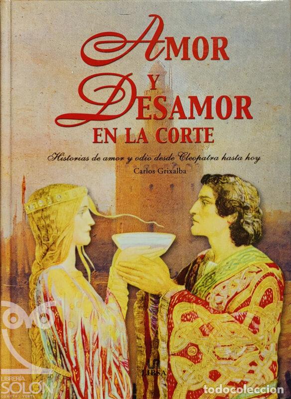 Libros: Amor y desamor en la Corte - Carlos Grixalba - Foto 1