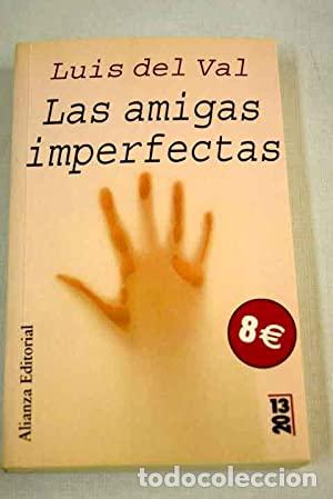 Libros: LAS AMIGAS IMPERFECTAS - Del Val,Luis - Foto 1