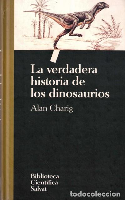 Libros: La verdadera historia de los dinosaurios - Charig, Alan - Foto 1