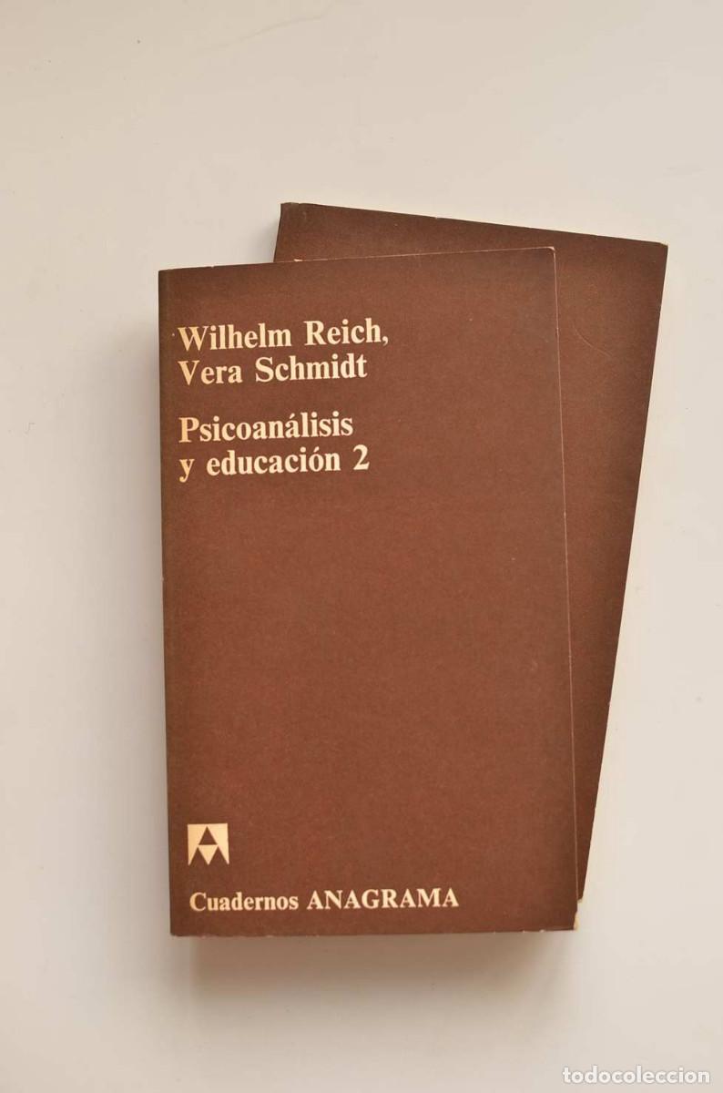 Libros: Psicoan&aacute;lisis y educaci&oacute;n - REICH, Wilhelm M. y SCHMIDT, Vera - Foto 4