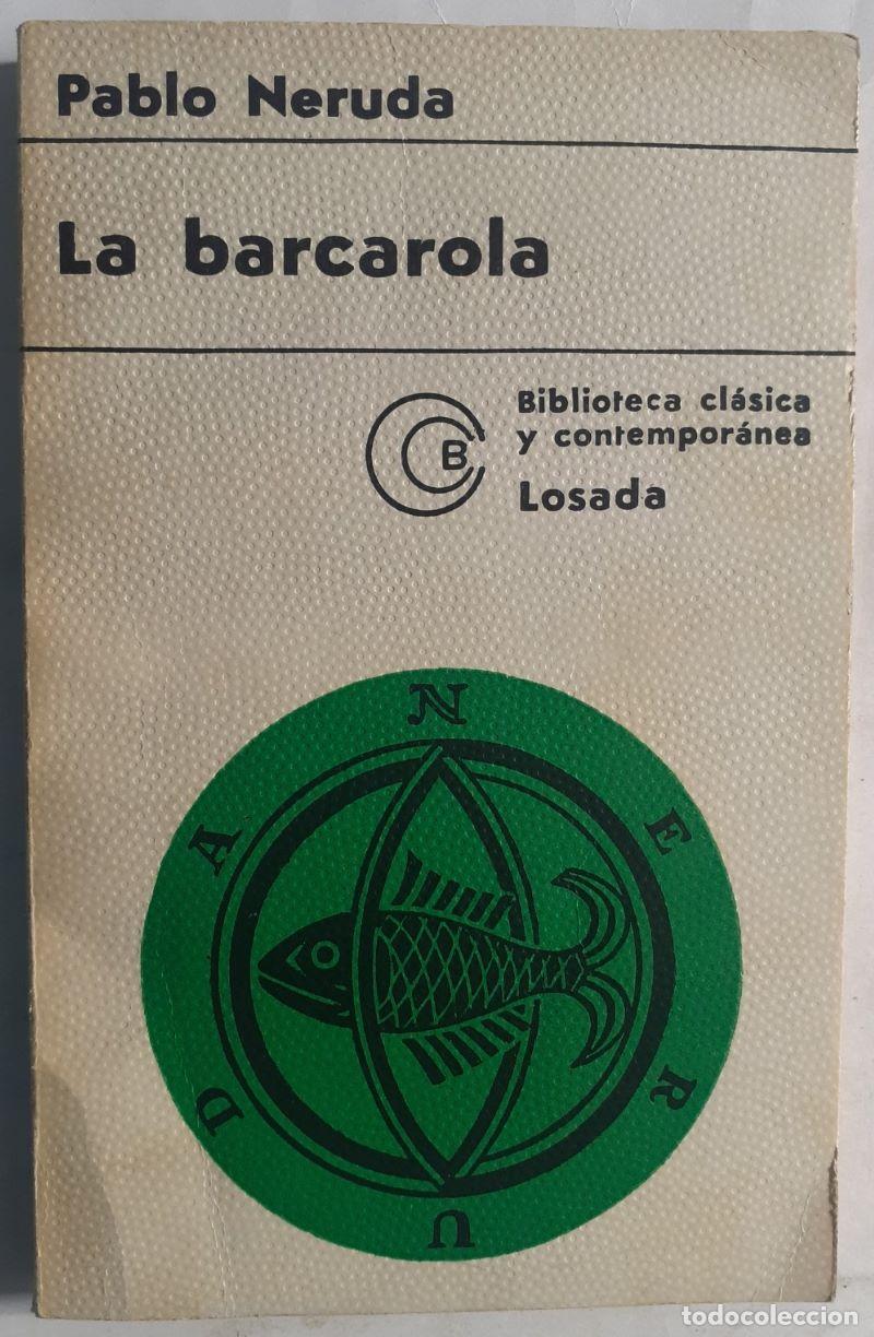 Libros: La barcarola - Pablo Neruda - Foto 1