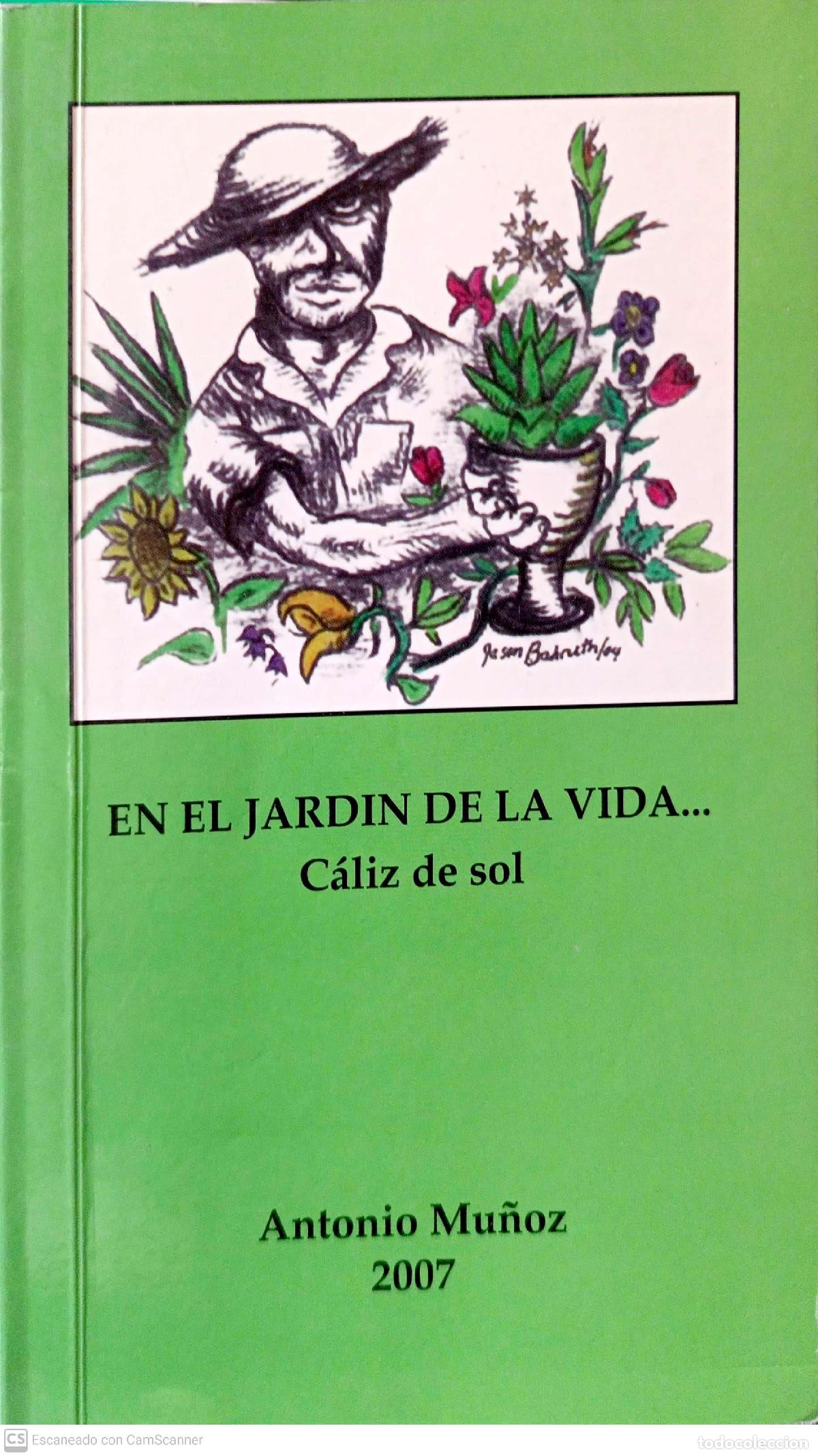 Libros: En el jard&iacute;n de la vida...C&aacute;liz de sol - Antonio Mu&ntilde;oz - Foto 1