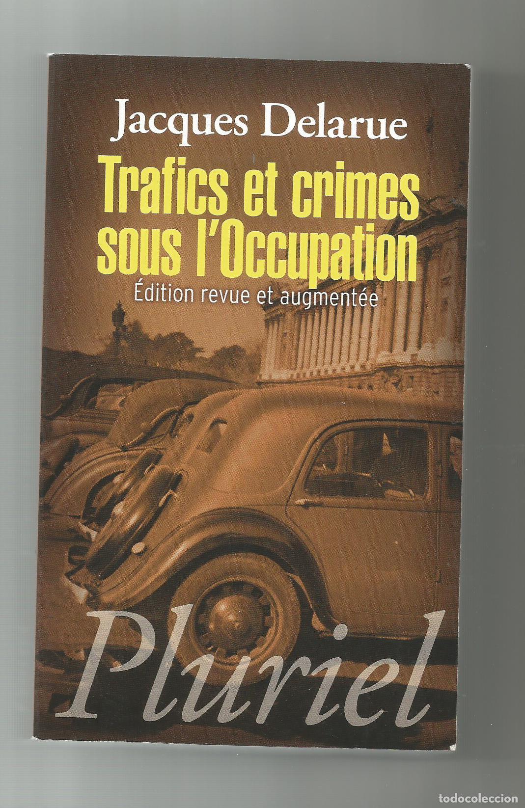 Libros: Trafics et crimes sous loccupation. - DELARUE, Jacques: - Foto 1