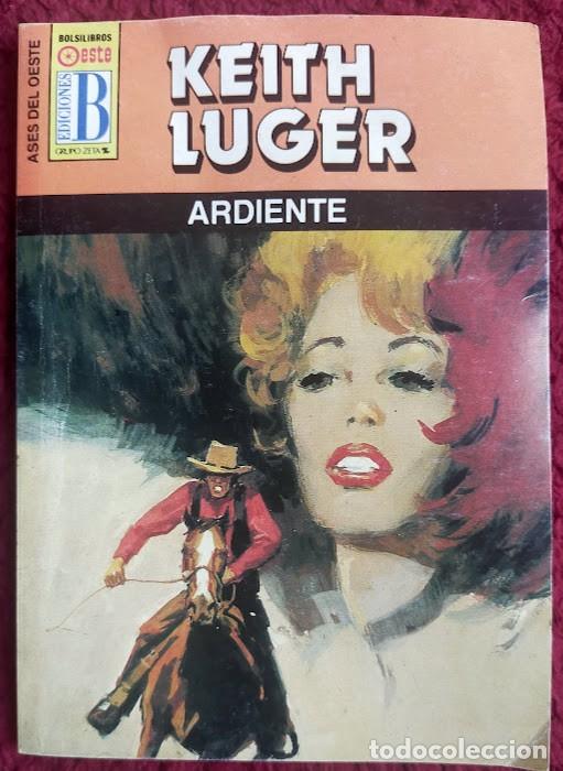 Libros: Novela del oeste de KEITHLUGER &ldquo;Ardiente&rdquo; Ed. B 1992 - Foto 1