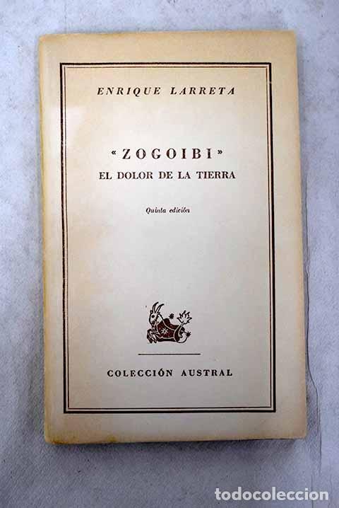Libros: Zogoibi: (el dolor de la tierra).- Larreta, Enrique - Foto 1
