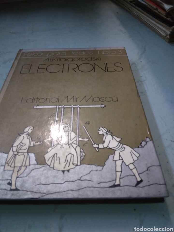 F&iacute;sica para todos/3. ALKITAIGORODSKI, Electrones