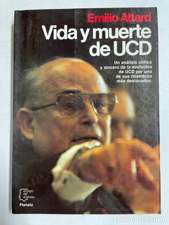 Libros: Vida y muerte de UCD / Emilio Attard - Foto 1