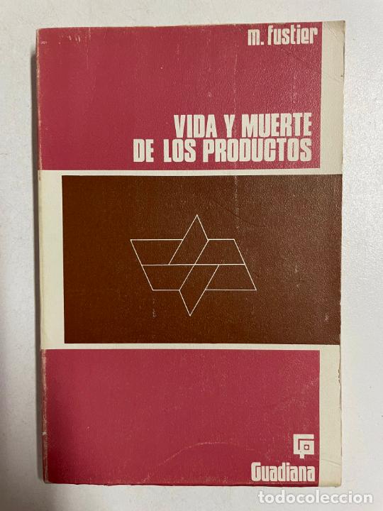 Libros: Vida y muerte de los productos / M. Fustier - Foto 1