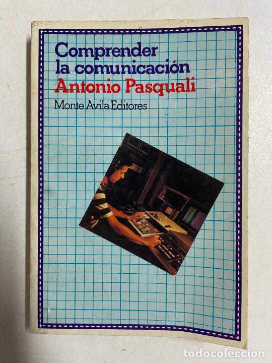 Libros: Comprender la comunicaci&oacute;n / Antonio Pascuali - Foto 1