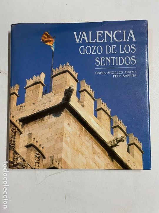 Libros: Valencia. Gozo de los sentidos / Textos: M&ordf; &Aacute;ngeles Arazo - Foto 1