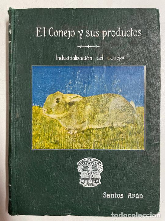 Libros: El conejo y sus productos / Santos Ar&aacute;n - Foto 1